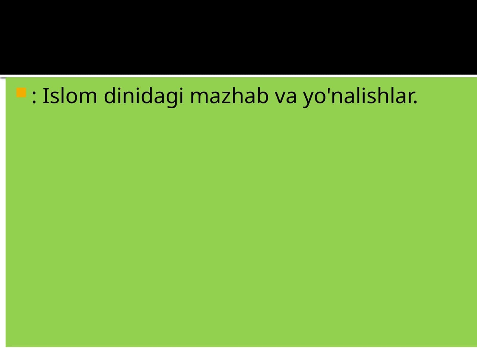 Islom dinidagi mazhab va yo'nalishlar 1