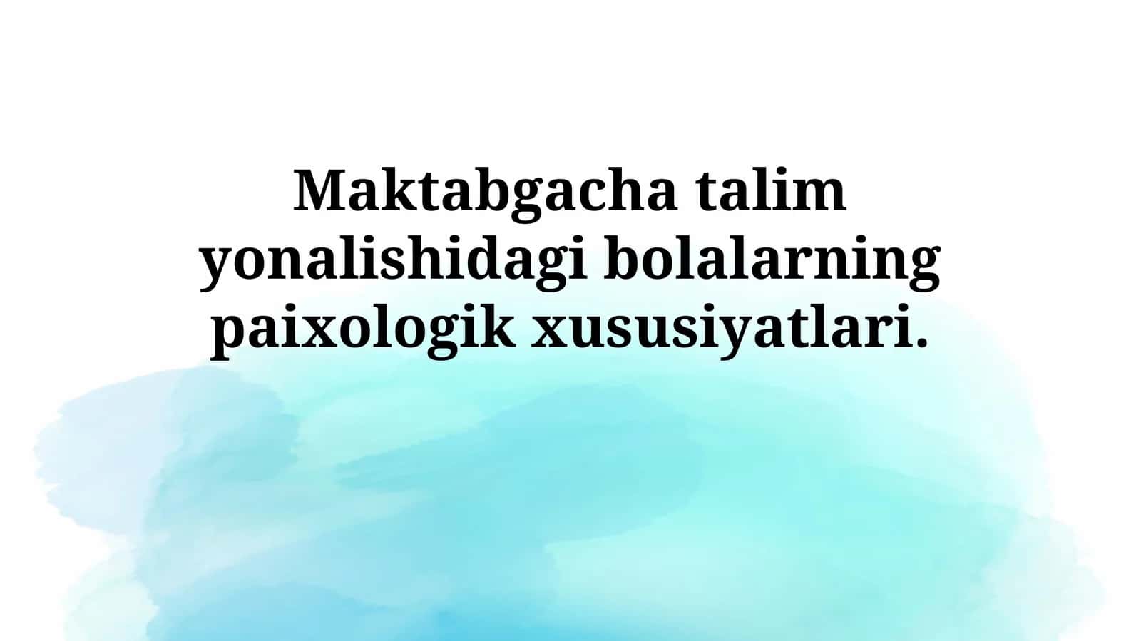 Bolalarning psixologik xususiyatlari 1