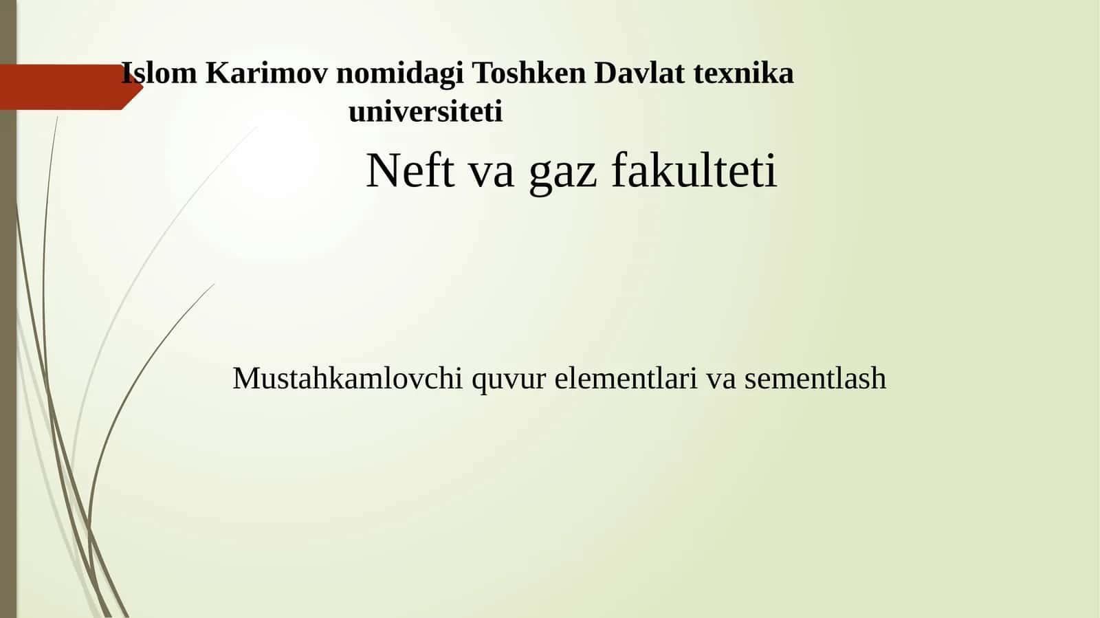 Neft va Gaz Fakulteti - Mustahkamlovchi Quvur Elementlari va Sementlash Rejasi 1