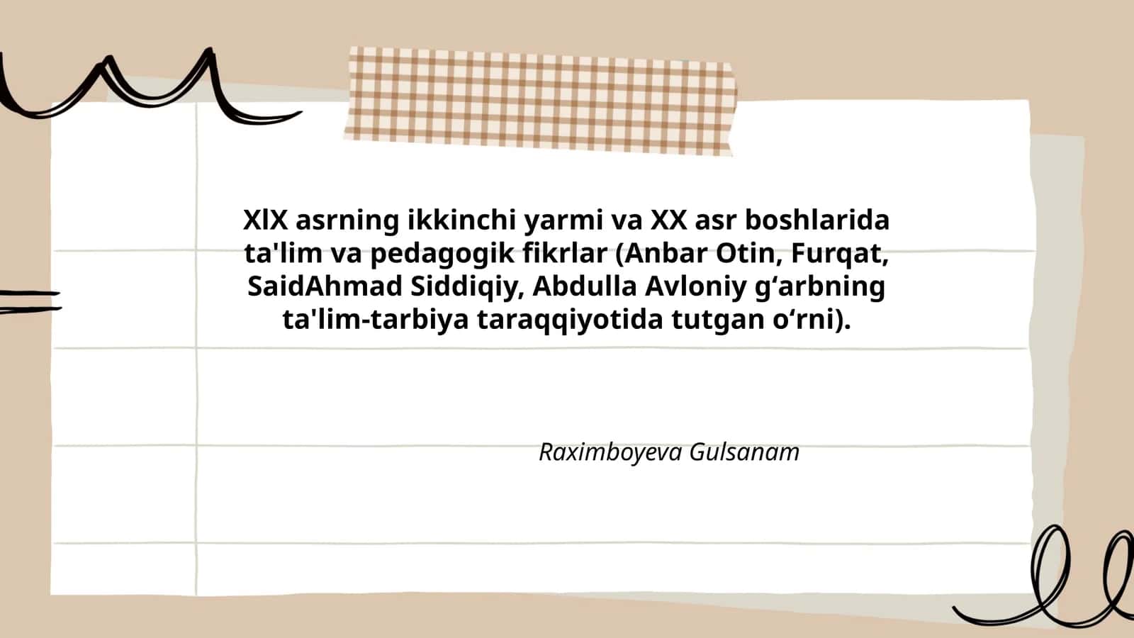 XlX asrning ikkinchi yarmi va XX asr boshlarida ta'lim va pedagogik fikrlar (Anbar Otin, Furqat, SaidAhmad Siddiqiy, Abdulla Avloniy gʻarbning ta'lim-tarbiya taraqqiyotida tutgan oʻrni) 1