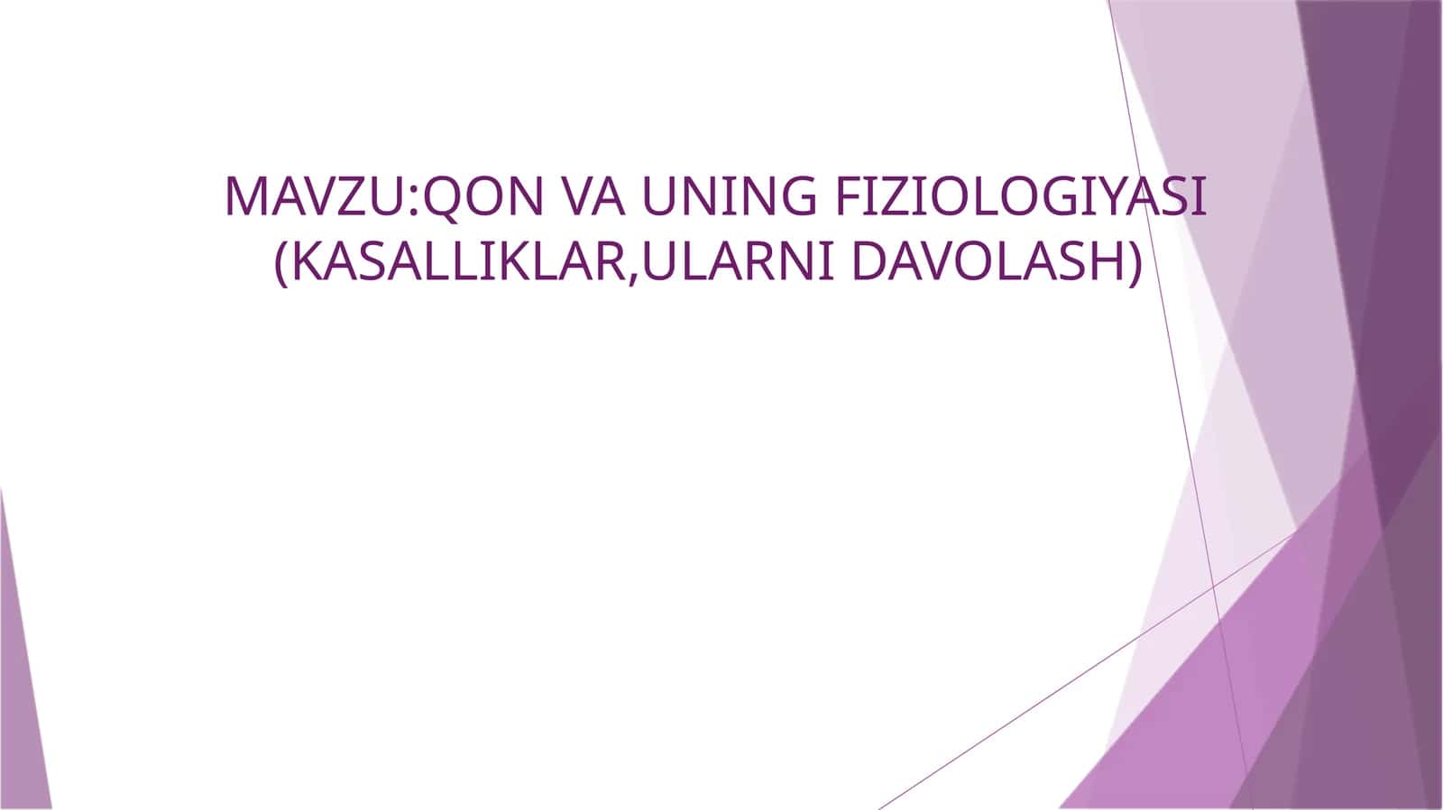 QON VA UNING FIZIOLOGIYASI (KASALLIKLAR,ULARNI DAVOLASH) 1