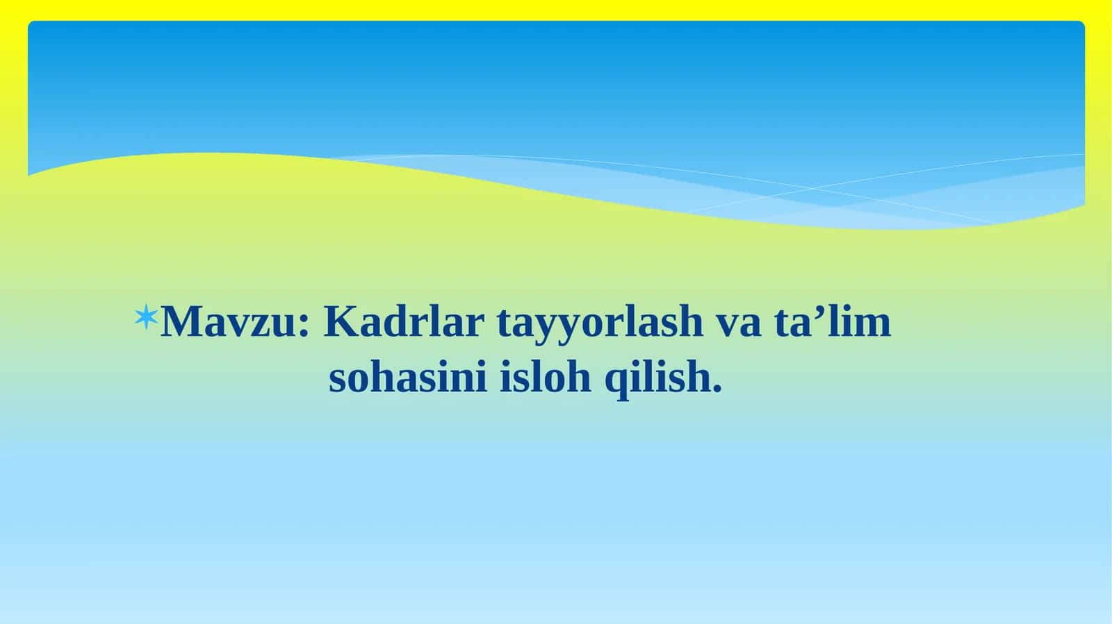 Kadrlar tayyorlash va ta’lim sohasini isloh qilish 1