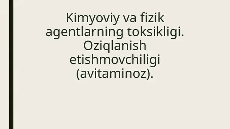 Kimyoviy va fizik agentlarning toksikligi. Oziqlanish
etishmovchiligi (avitaminoz). 1