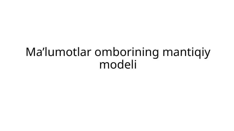 Ma’lumotlar omborining mantiqiy modeli 1