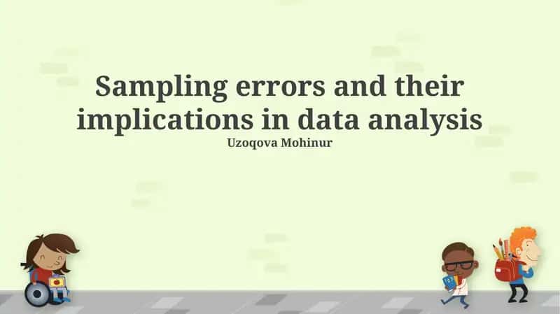 Sampling errors and their implications in data analysis 1