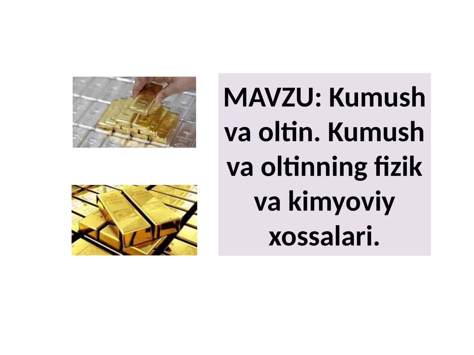 Kumush va oltin. Kumush va oltinning fizik va kimyoviy xossalari 1