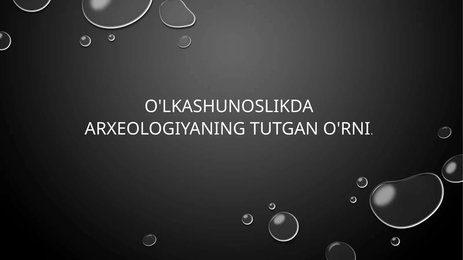 O'lkashunoslikda arxeologiyaning tutgan o'rni 1