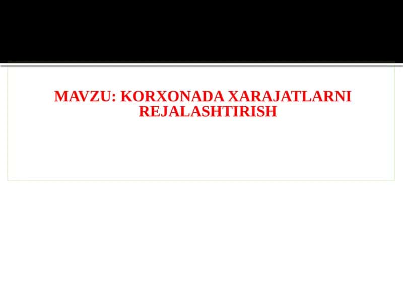 KORXONADA XARAJATLARNI REJALASHTIRISH 1