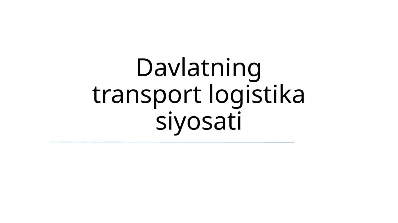Davlatning transport logistika siyosati 1