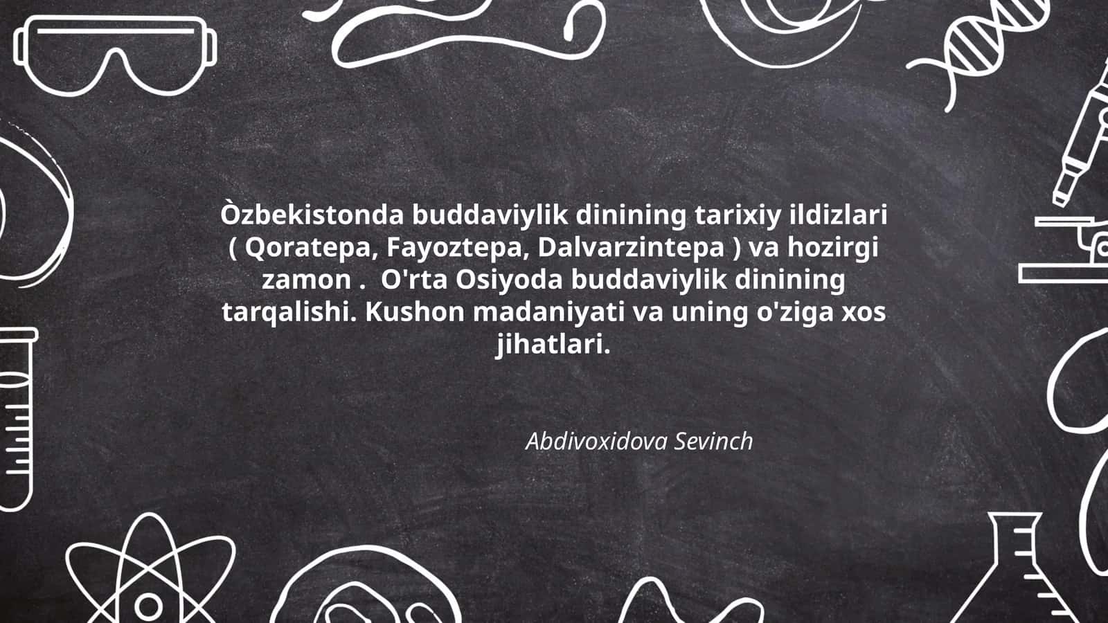 Òzbekistonda buddaviylik dinining tarixiy ildizlari ( Qoratepa, Fayoztepa, Dalvarzintepa ) va hozirgi zamon 1