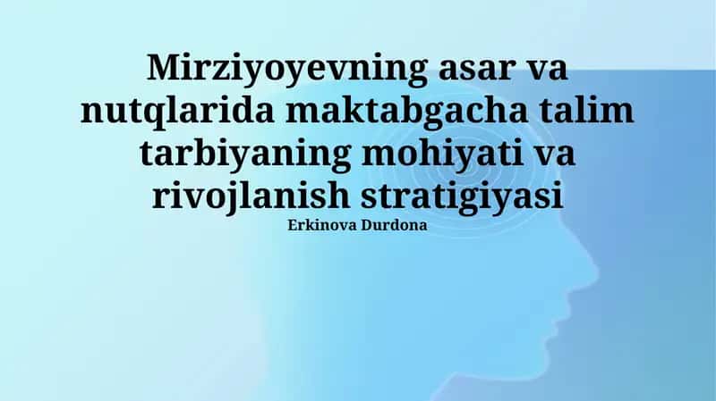Maktabgacha talim tarbiyaning mohiyati va rivojlanish stratigiyasi 1