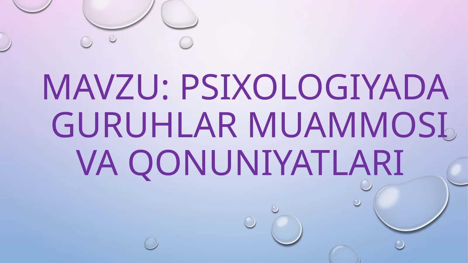 PSIXOLOGIYADA GURUHLAR MUAMMOSI VA QONUNIYATLARI 1