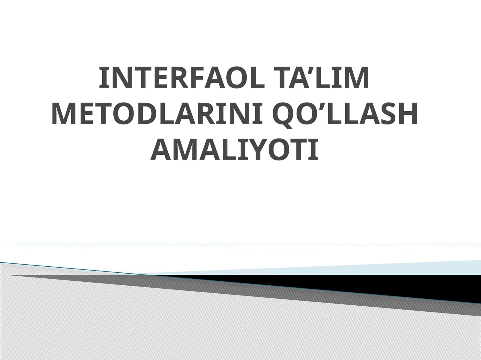 Interfaol ta’lim metodlarini qo’llash amaliyoti 1