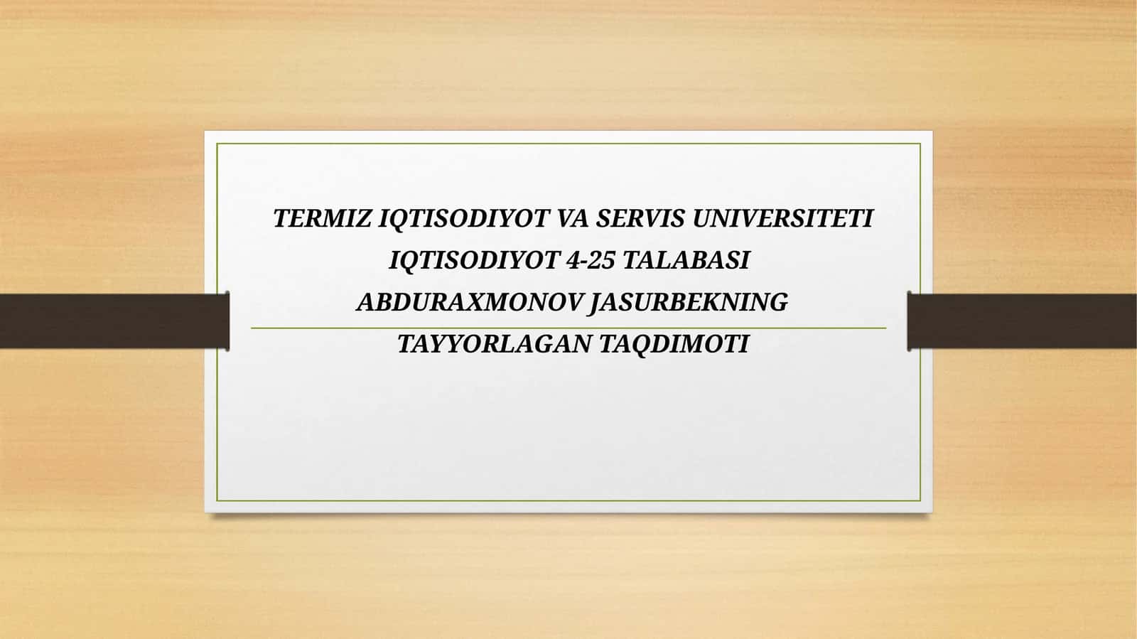 Abdurahmonov Jasurbek - Iqtisodiyot Taqdimoti 1