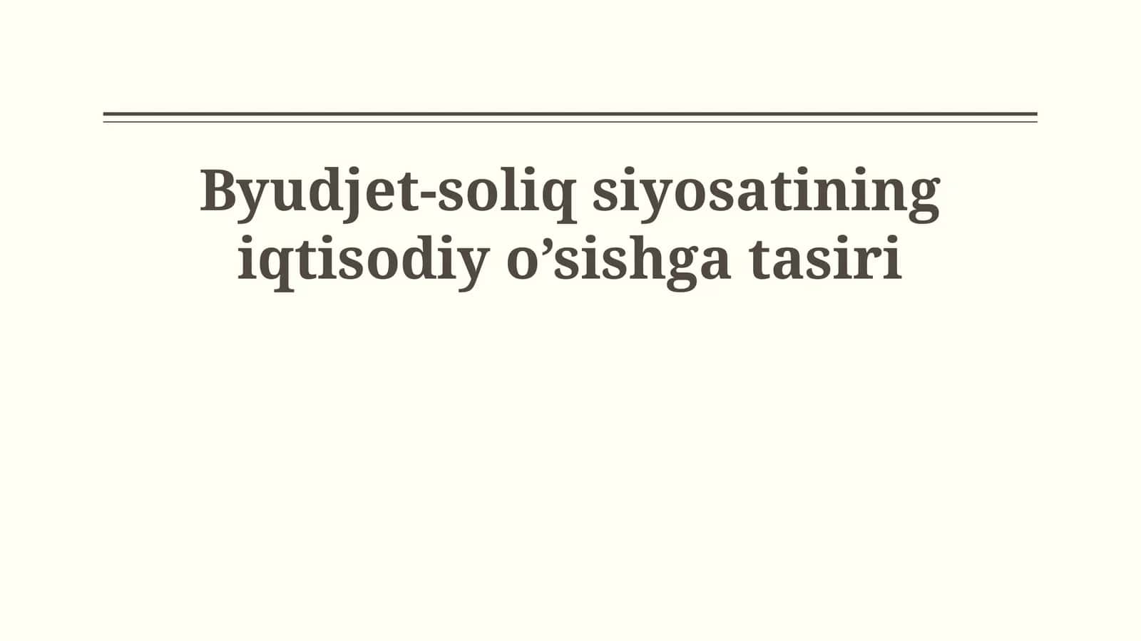 Byudjet-soliq siyosatining iqtisodiy o’sishga tasiri 1