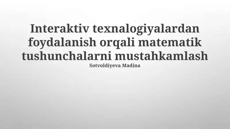 Interaktiv texnalogiyalardan foydalanish orqali matematik tushunchalarni mustahkamlash 1