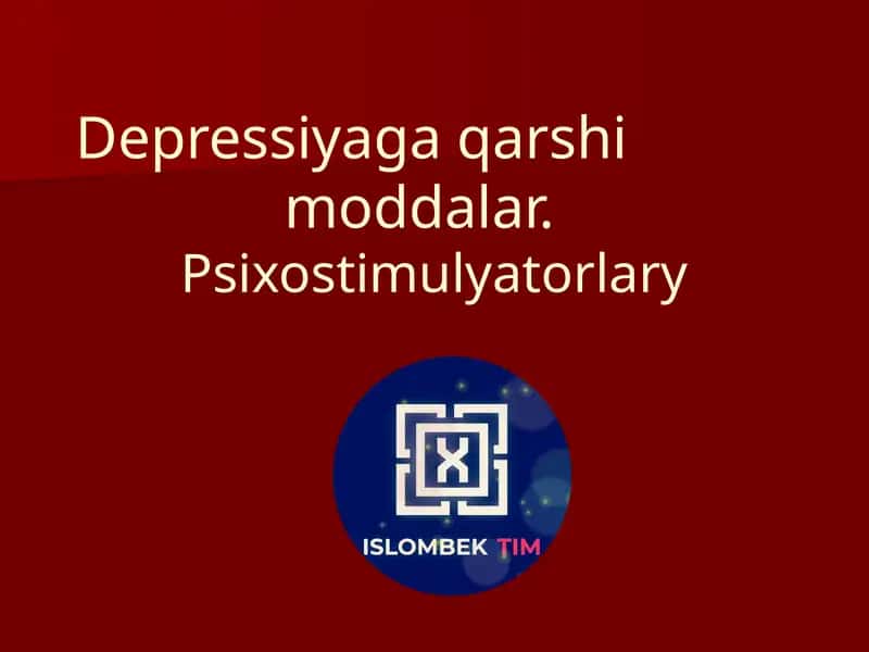 Depressiyaga qarshi moddalar.  Psixostimulyatorlar 1