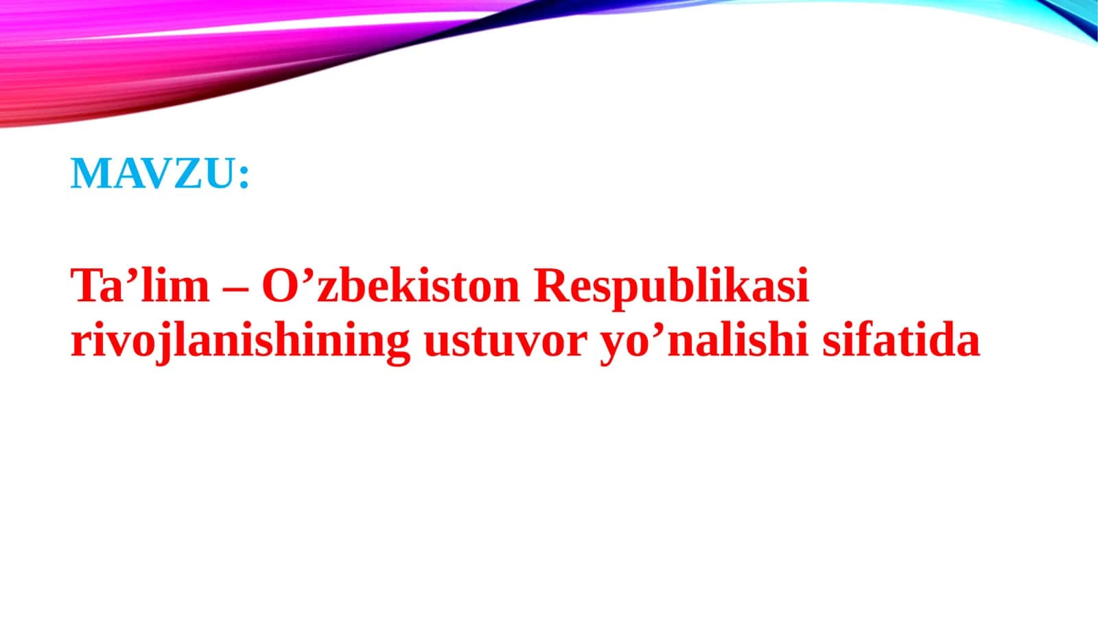 Ta’lim – O’zbekiston Respublikasi rivojlanishining ustuvor yo’nalishi sifatida 1