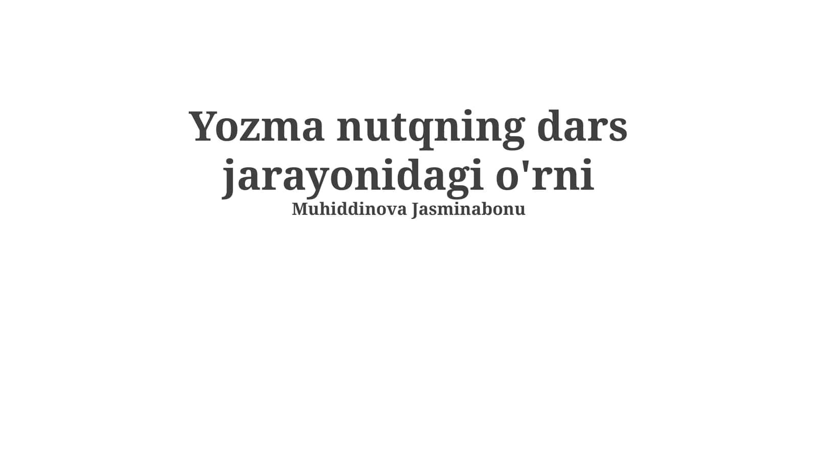 Yozma nutqning dars jarayonidagi o'rni 1