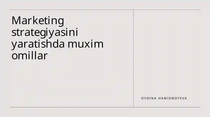 Marketing strategiyasini yaratishda muxim omillar