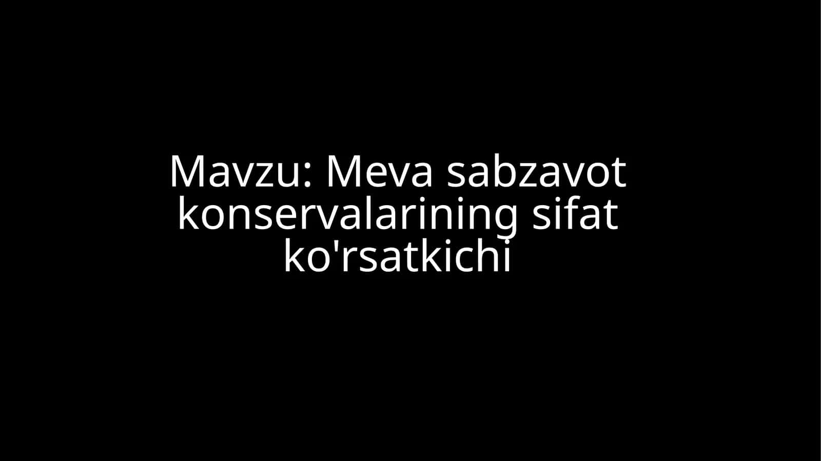 Mevasabzavot konservalarining sifat ko'rsatkichi 1