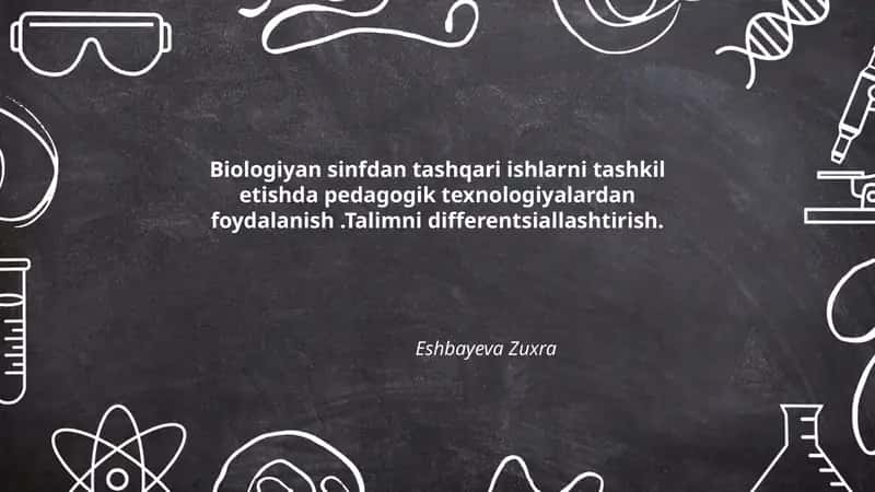 Pedagogik Texnologiyalar Yordamida Biologiyaning Sinfdan Tashqari Laboratorial Mashg'ulotlarini Tashkil Etish 1