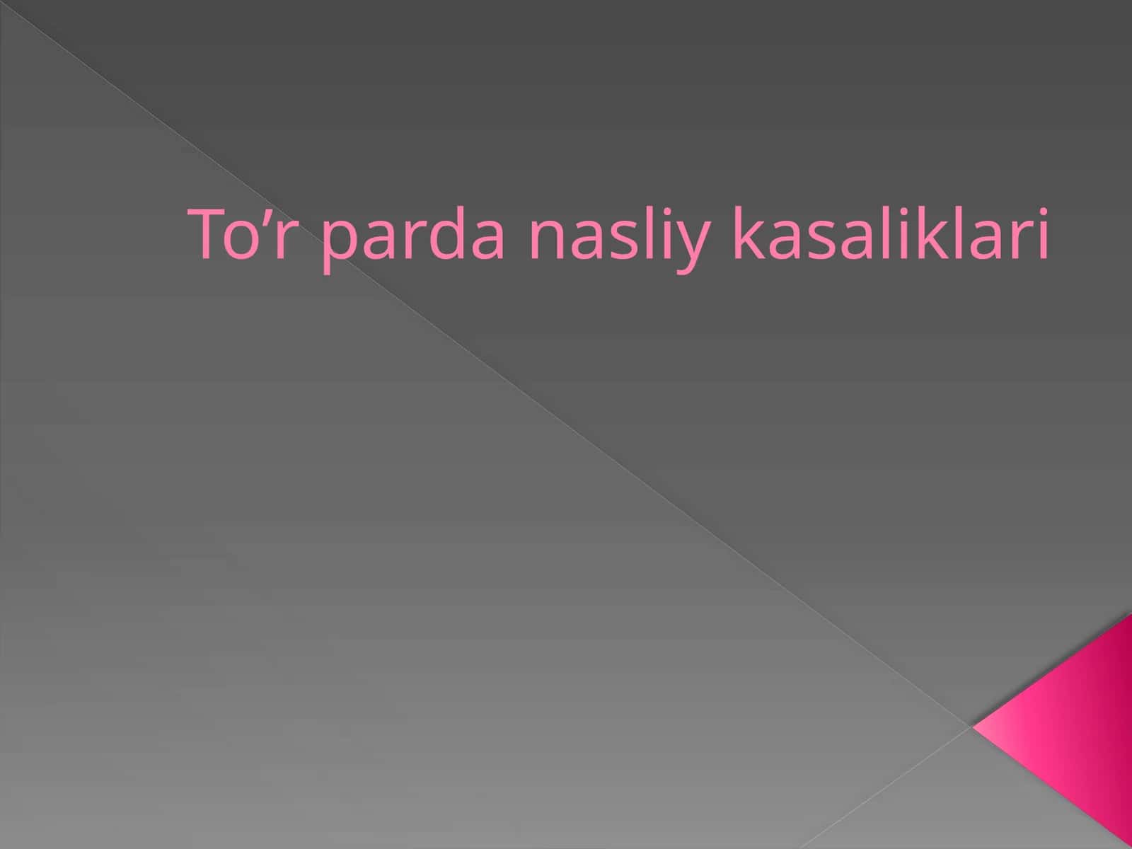 To’rpardanasliykasaliklari 1