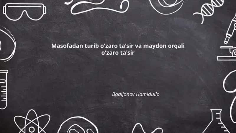 Masofadan turib o'zaro ta'sir va maydon 1