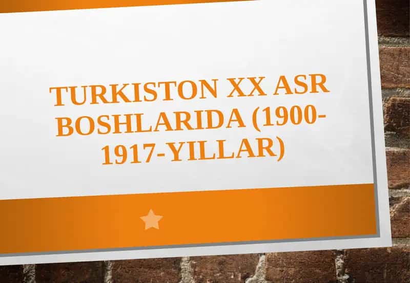 Turkistonning siyosiy holati XX asr boshlarida (1900-1917-yillar) 1