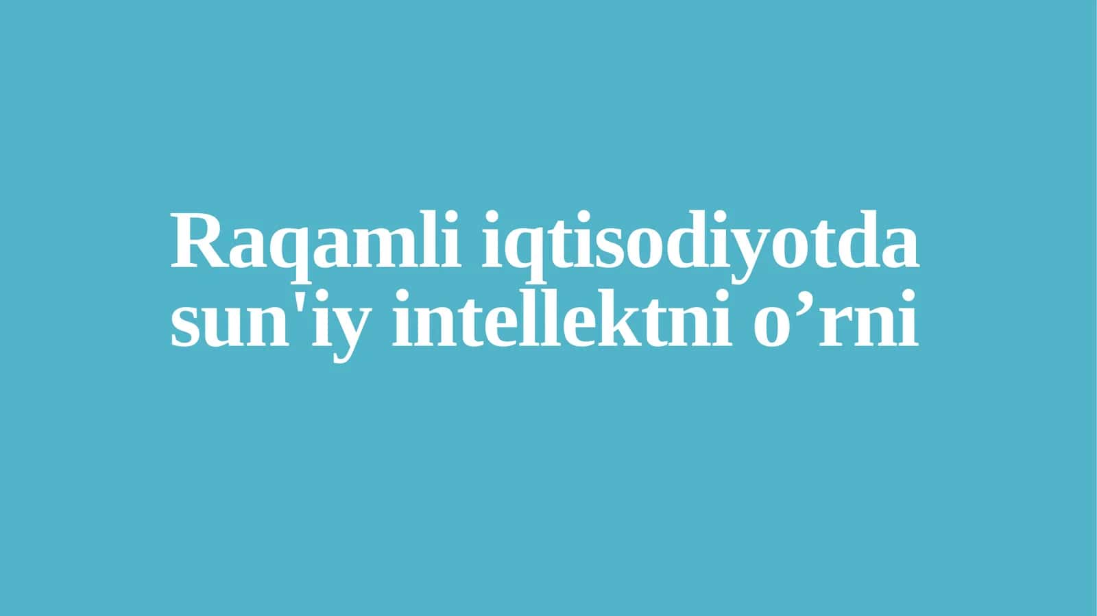 Raqamli iqtisodiyotda sun'iy intellektni o’rni 1