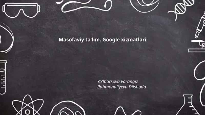 Masofaviy ta'lim. Google xizmatlari 1