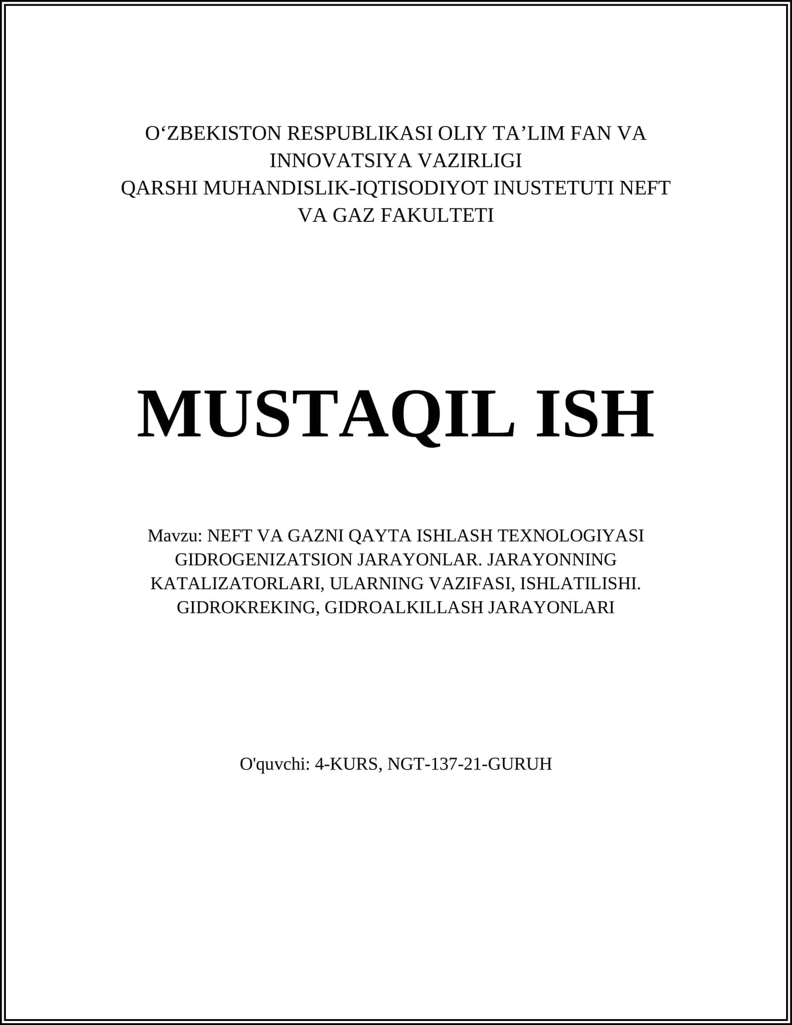 NEFT VA GAZNI QAYTA ISHLASH TEXNOLOGIYASI GIDROGENIZATSION JARAYONLAR. JARAYONNING KATALIZATORLARI, ULARNING VAZIFASI, ISHLATILISHI. GIDROKREKING, GIDROALKILLASH JARAYONLARI 1