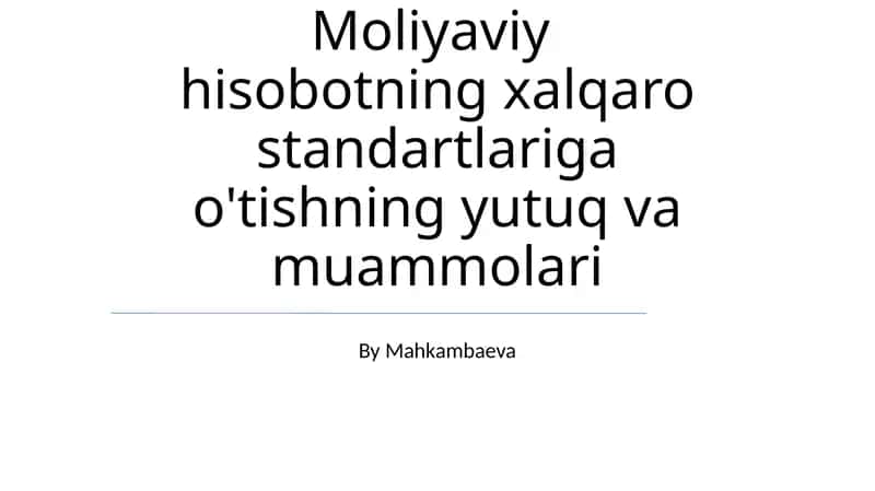 Moliyaviy hisobotning xalqaro standartlariga o'tishning yutuq va muammolari 1