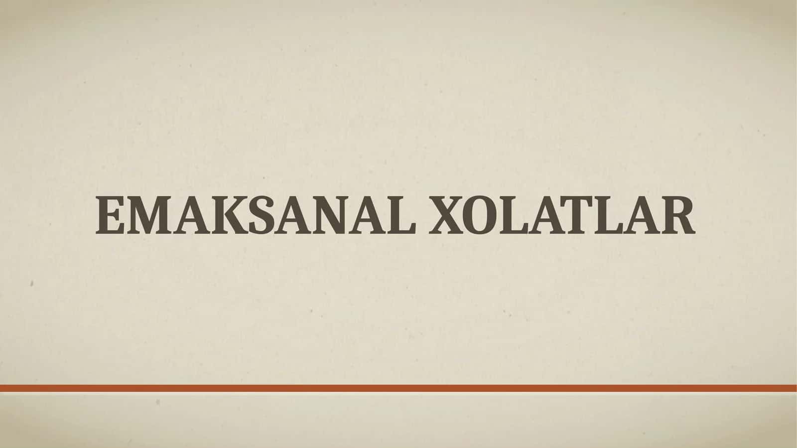 Emaksanal xolatlar 1