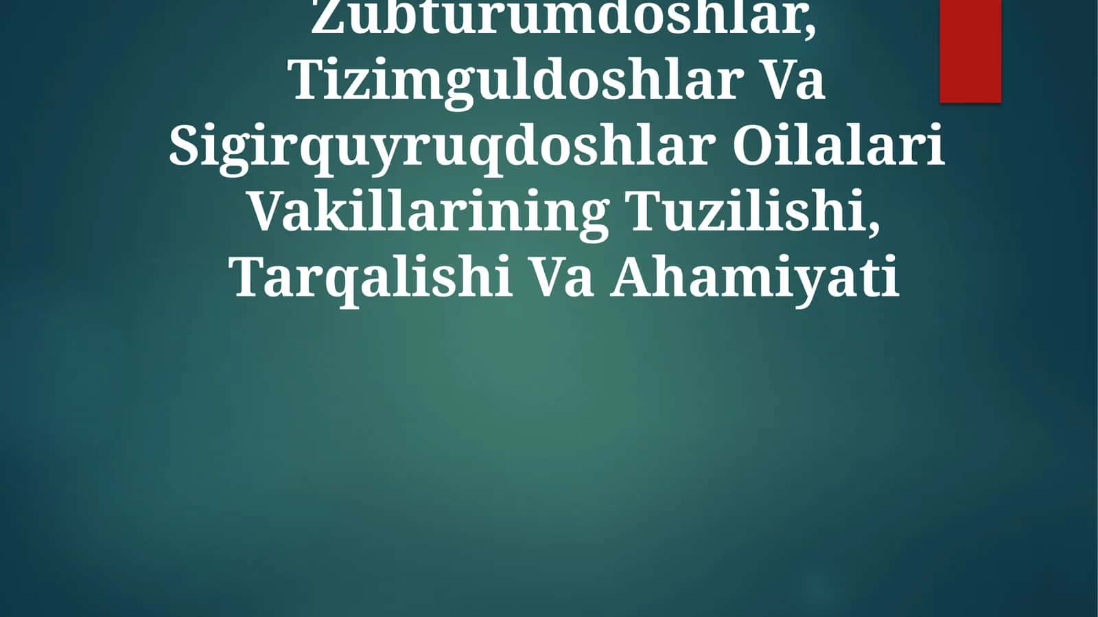 Zubturumdoshlar, Tizimguldoshlar Va Sigirquyruqdoshlar Oilalari Vakillarining Tuzilishi, Tarqalishi Va Ahamiyati 1