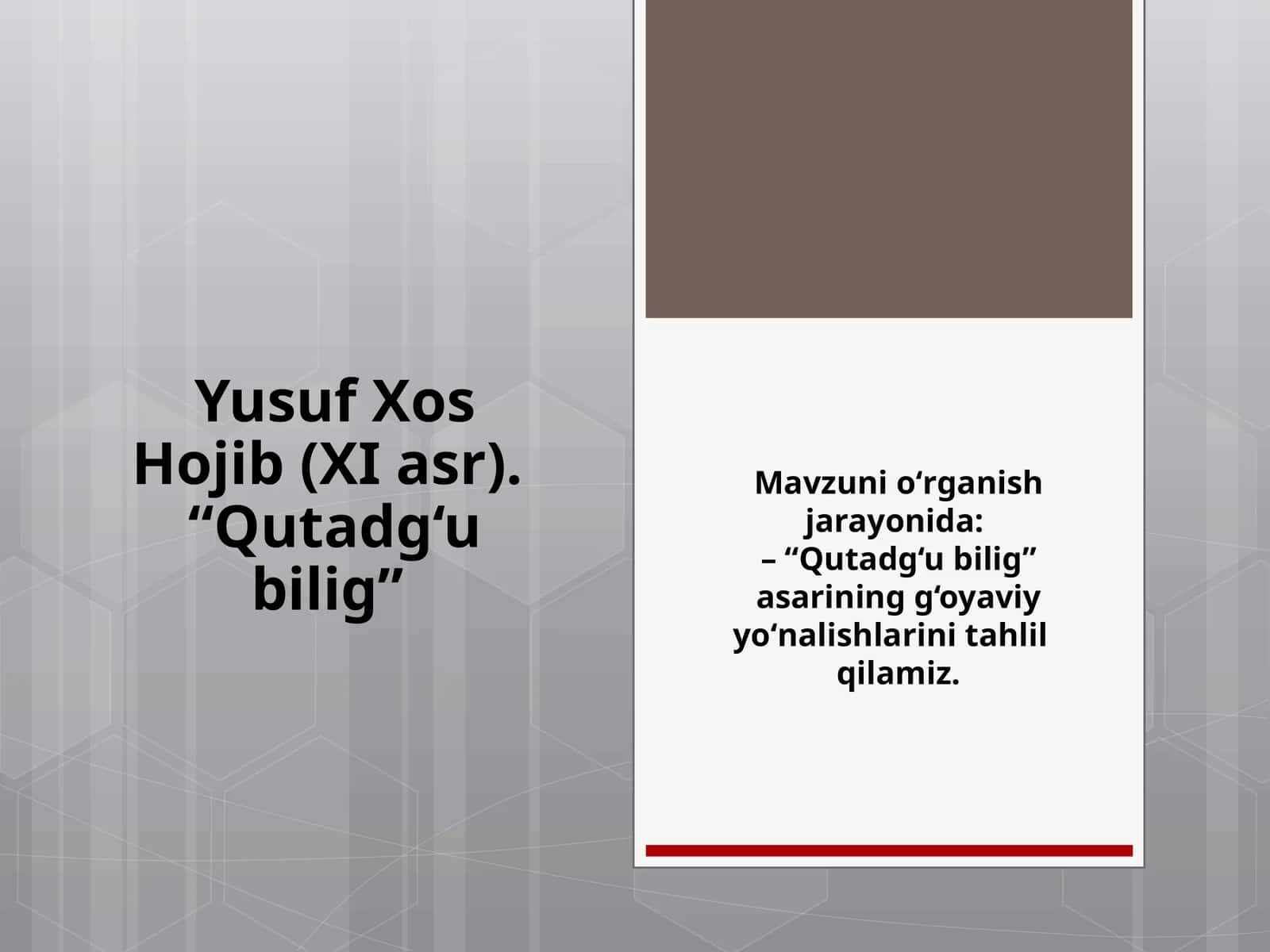10-sinf Adabiyot fanidan dars ishlanma. Yusuf Xos Hojib (XI asr). Qutadg'u bilig 1