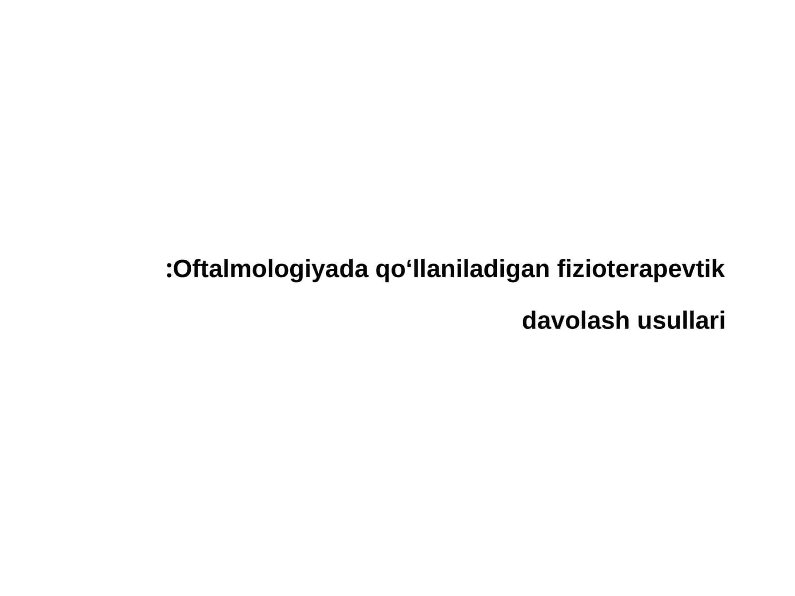 Oftalmologiyada qo‘llaniladigan fizioterapevtik davolash usullari 1
