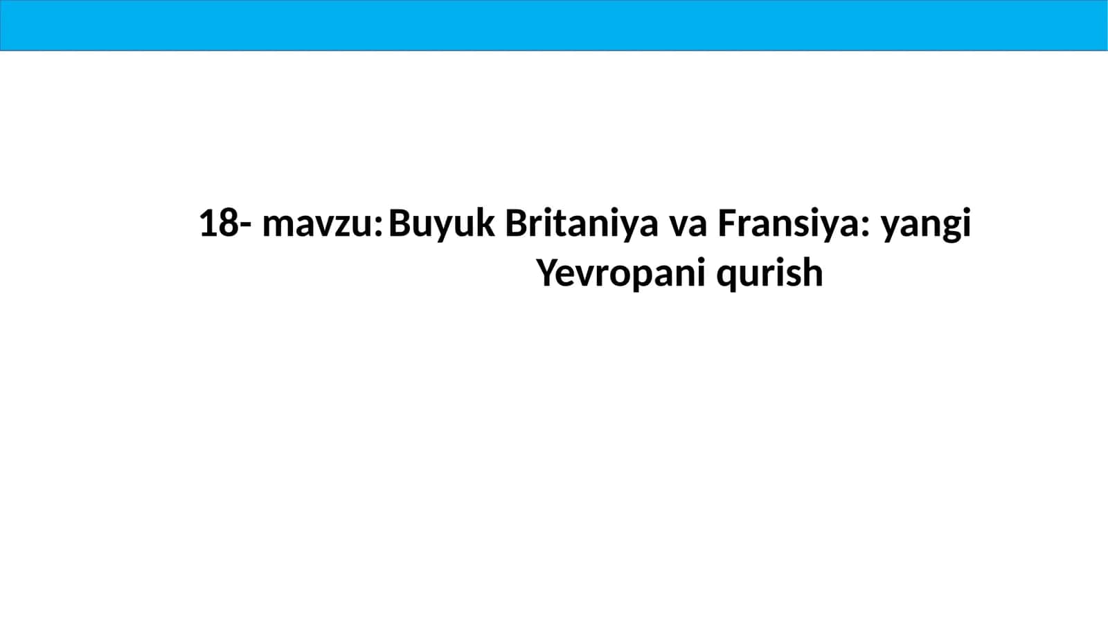 Buyuk Britaniya va Fransiya: yangi Yevropa ni qurish 1