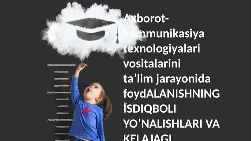 Axborot-kommunikatsiya texnologiyalari vositalarini ta’lim jarayonida foydALANISHNING ISDIQBOLI 1
