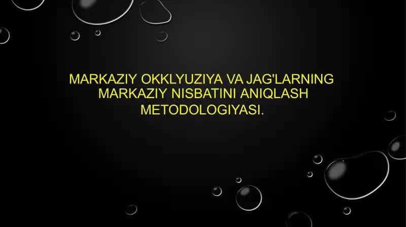 MARKAZIY OKKLYUZIYA VA JAG'LARNING MARKAZIY NISBATINI ANIQLASH METODOLOGIYASI 1