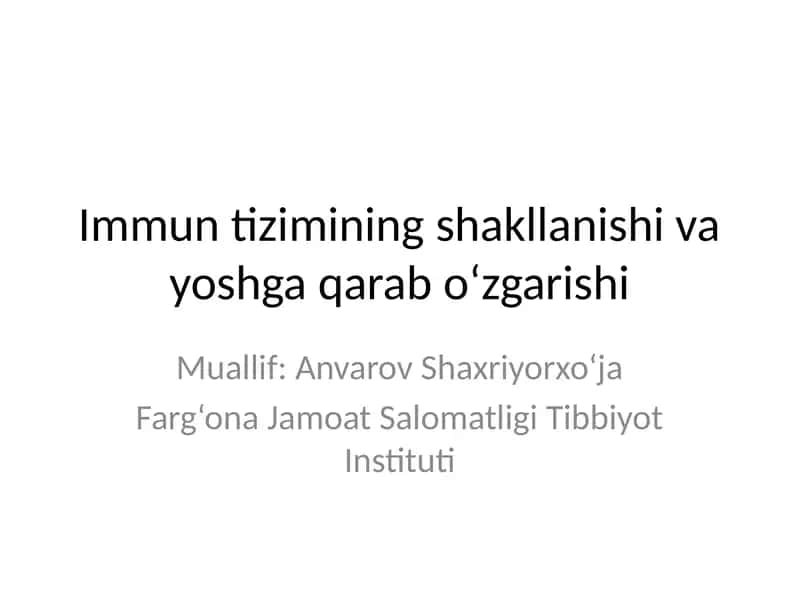 Immun tizimining shakllanishi va yoshga qarab o‘zgarishi 1