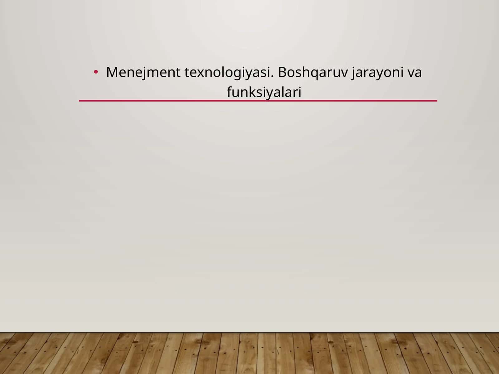 Menejment texnologiyasi. Boshqaruv jarayoni va funksiyalari 1
