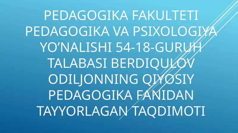 Pedagogikafakultetipedagogikavapsixologiyayo’nalishi54-18-guruhtalabasiBerdiqulovOdiljonningqiyosiypedagogikafanidantayyorlagantaqdimoti 1
