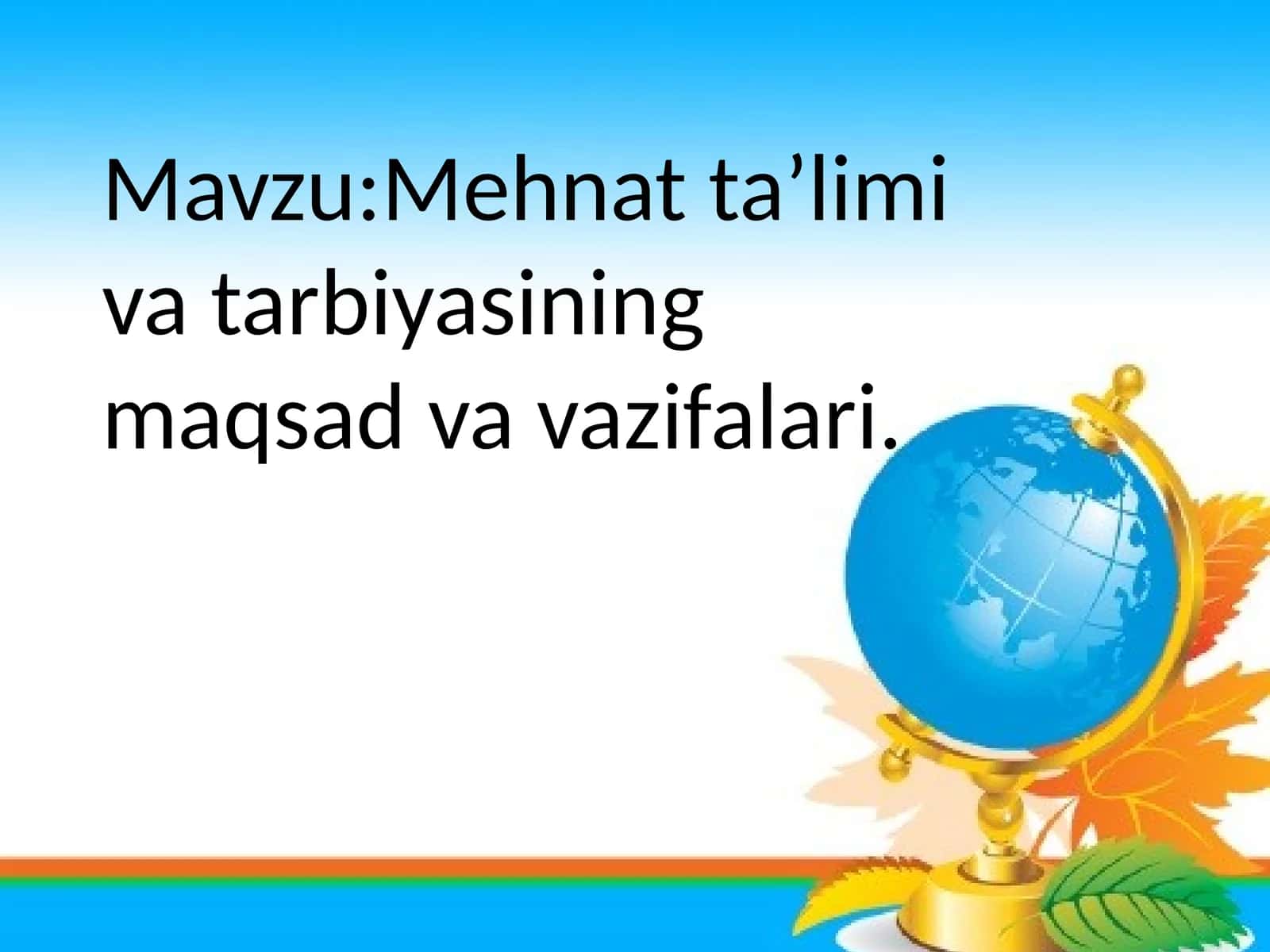 Mehnatta’limi va tarbiyasi 1