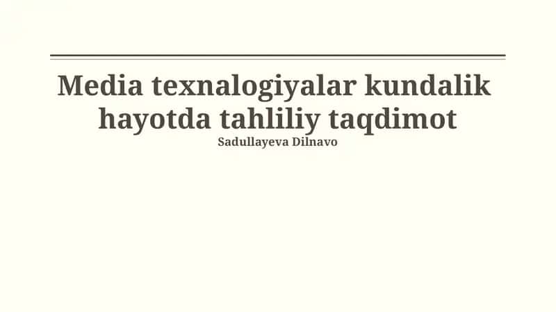 Media texnalogiyalar kundalik hayotda tahliliy taqdimot 1