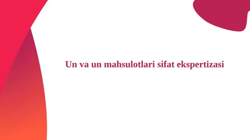 Un va un mahsulotlari sifat ekspertizasi 1