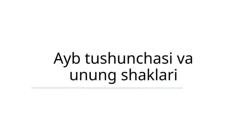 Ayb tushunchasi va unung shaklari 1