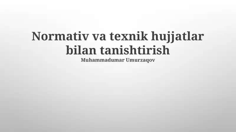 Normativ va Texnik Hujjatlar bilan Ishlash 1