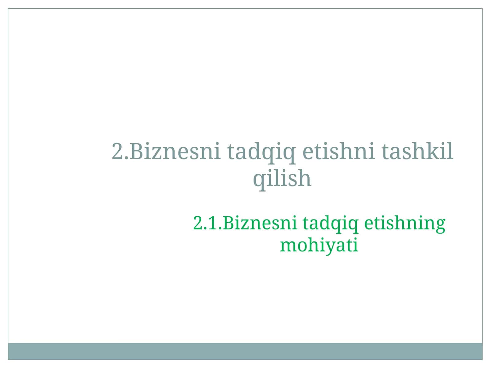 Biznesni tadqiq etishni mohiyati 1