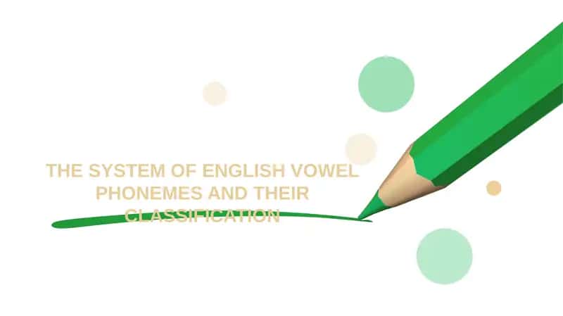 The System of English Vowel Phonemes and Their Classification 1